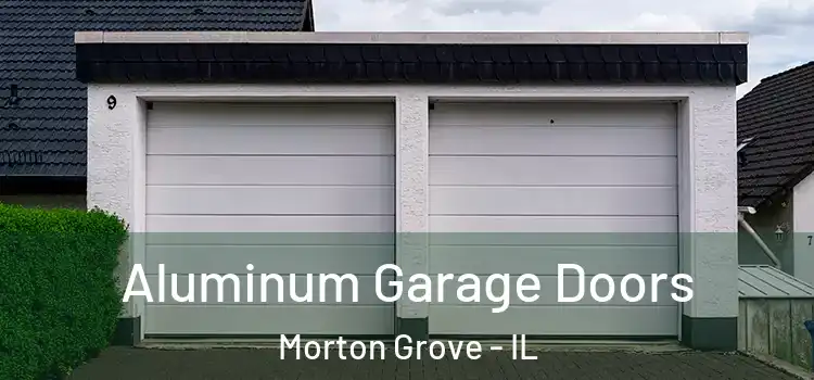  Aluminum Garage Doors Morton Grove - IL