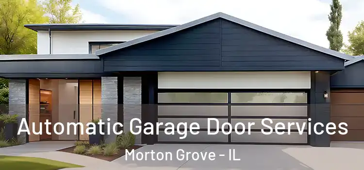  Automatic Garage Door Services Morton Grove - IL