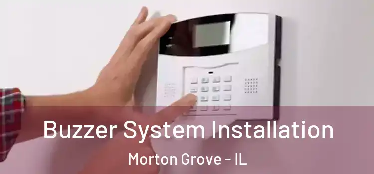 Buzzer System Installation Morton Grove - IL