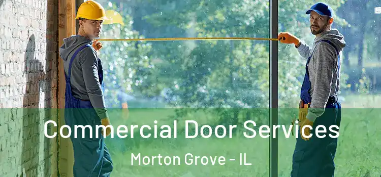 Commercial Door Services Morton Grove - IL
