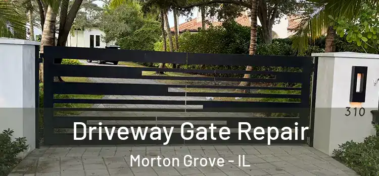 Driveway Gate Repair Morton Grove - IL