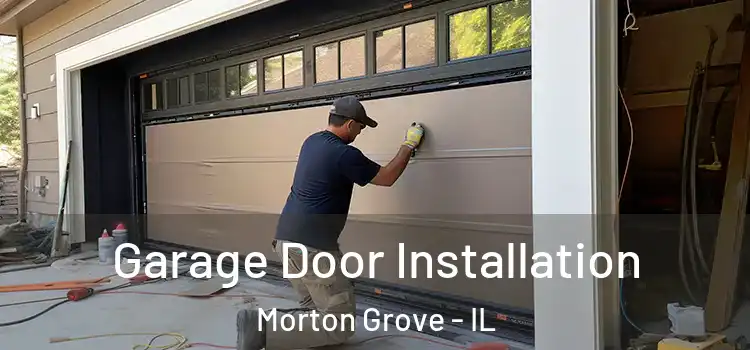  Garage Door Installation Morton Grove - IL