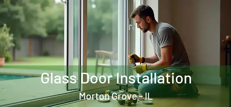 Glass Door Installation Morton Grove - IL
