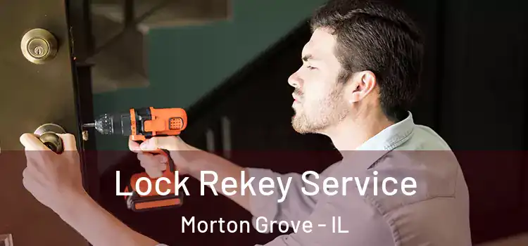 Lock Rekey Service Morton Grove - IL
