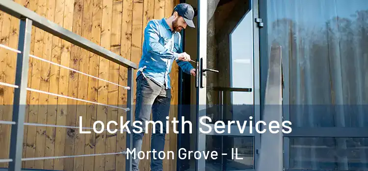 Locksmith Services Morton Grove - IL