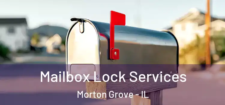 Mailbox Lock Services Morton Grove - IL