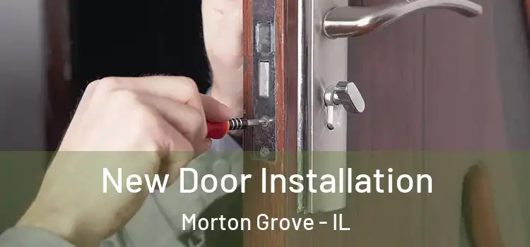 New Door Installation Morton Grove - IL
