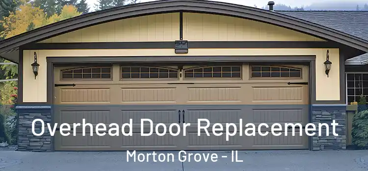 Overhead Door Replacement Morton Grove - IL
