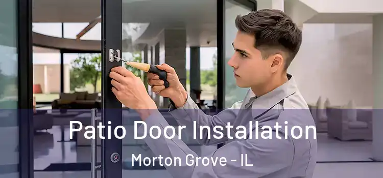 Patio Door Installation Morton Grove - IL