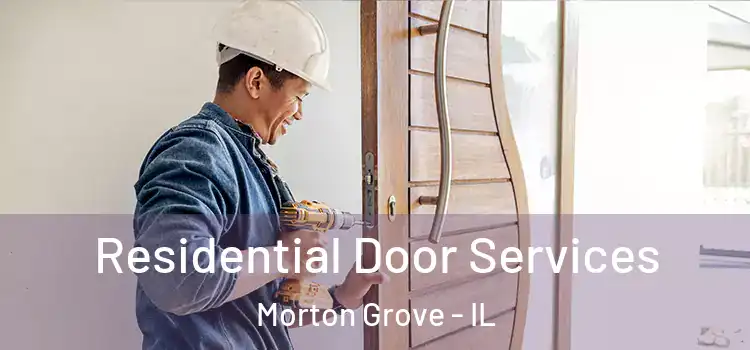 Residential Door Services Morton Grove - IL