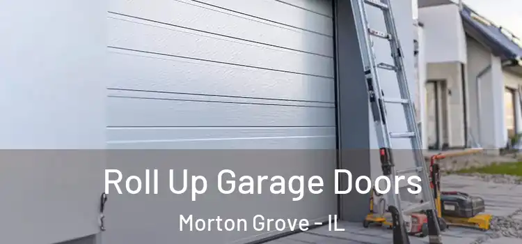  Roll Up Garage Doors Morton Grove - IL